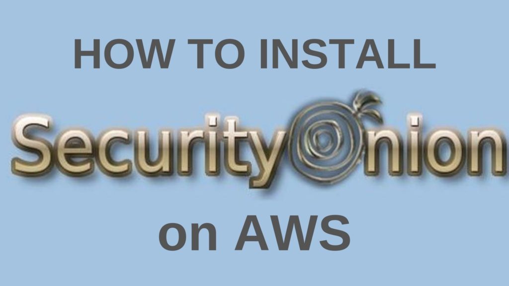How to Install Security Onion on AWS Austral Tech